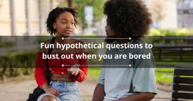 webnexttech | 175+ fun hypothetical questions to bust out when you are bored